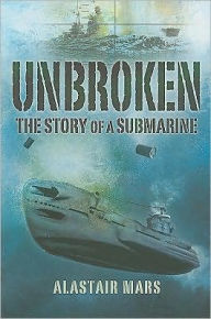 Title: Unbroken: The Story of a Submarine, Author: Alastair Mars