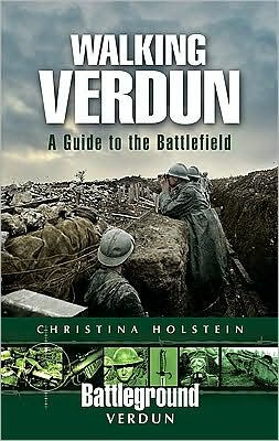 Walking Verdun: A Guide to the Battlefield