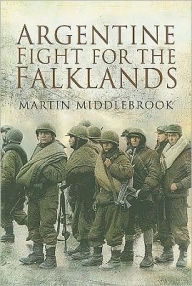 Title: Argentine Fight for the Falklands, Author: Martin Middlebrook