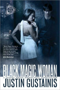 Title: Black Magic Woman, Author: Justin Gustainis