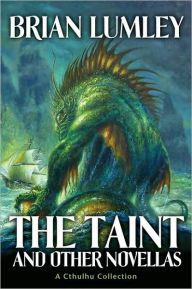 Title: The Taint and Other Novellas: Best Mythos Tales, Volume One, Author: Brian Lumley