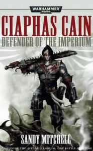 Title: Ciaphas Cain: Defender of the Imperium, Author: Sandy Mitchell