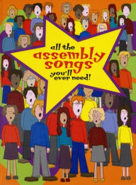 Title: All the Assembly Songs You'll Ever Need!, Author: Kevin Mayhew Ltd