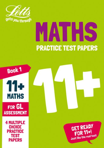 Letts 11+ Success - 11+ Maths Practice Test Papers - Multiple-Choice: For The Gl Assessment Tests