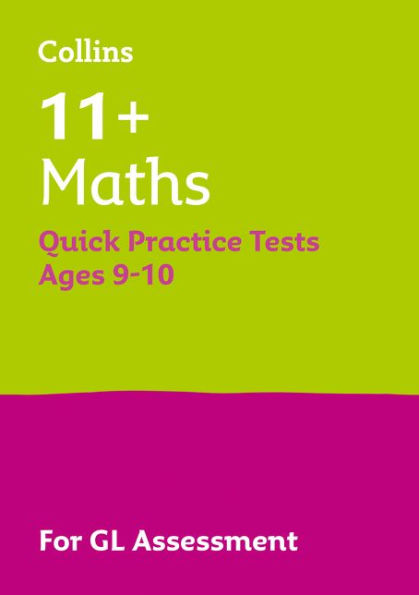 Letts 11+ Success - 11+ Maths Quick Practice Tests Age 9-10 for the GL Assessment tests