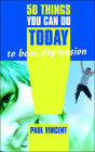 50 Things You Can Do Today To Beat Depression