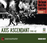 Title: The Second World War Experience Volume 2: Axis Ascendant 1941-42, Author: Richard Overy