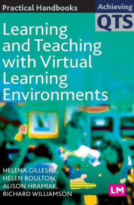 Title: Using Virtual Learning Environments to Enhance Learning and Teaching in Schools, Author: Helen Boulton