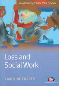 Title: Loss and Social Work, Author: Caroline Currer