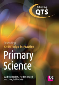 Title: Primary Science: Extending Knowledge in Practice, Author: Judith Roden