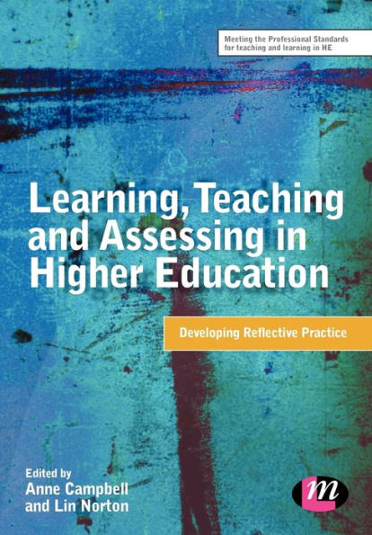 Learning, Teaching and Assessing Higher Education: Developing Reflective Practice