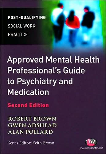 The Approved Mental Health Professional's Guide to Psychiatry and Medication