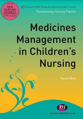 Medicines Management in Children's Nursing / Edition 1