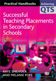 Title: Successful Teaching Placements in Secondary Schools, Author: K Shilvock