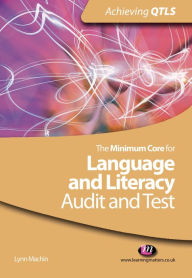 Title: The Minimum Core for Language and Literacy: Audit and Test, Author: Lynn Machin