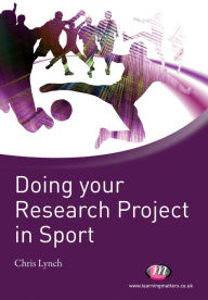 Title: Doing your Research Project in Sport, Author: Chris Lynch