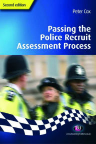 Title: Passing the Police Recruit Assessment Process, Author: Peter Cox