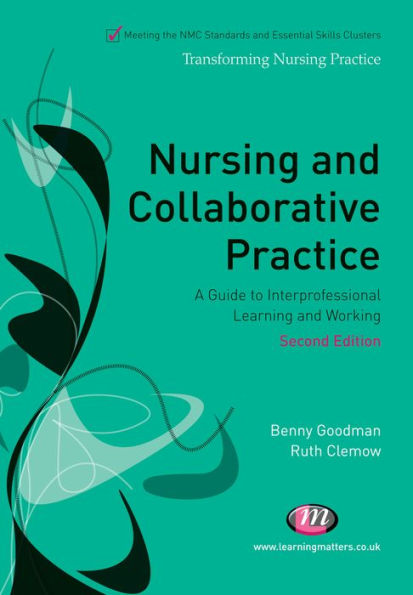 Nursing and Collaborative Practice: A guide to interprofessional learning and working