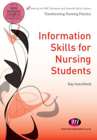 Title: Information Skills for Nursing Students, Author: Kay Hutchfield