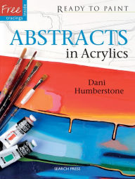 Title: Abstracts in Acrylics, Author: Dani Humberstone