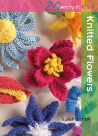 Title: Knitted Flowers, Author: Susie Johns