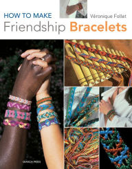 Title: How to Make Friendship Bracelets, Author: Veronique Follet