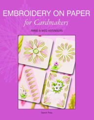 Title: Embroidery on Paper for Cardmakers, Author: Cattail Brew