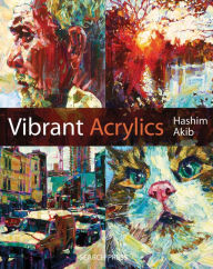 Title: Vibrant Acrylics, Author: Hashim Akib