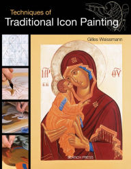 Title: Techniques of Traditional Icon Painting, Author: Gilles Weissmann