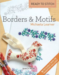 Title: Ready to Stitch: Borders & Motifs, Author: Michaela Learner