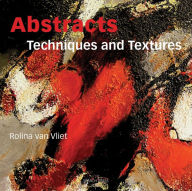 Title: Abstracts: Techniques and Textures, Author: Rolina Van Vliet