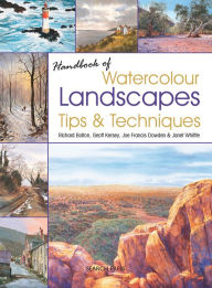 Title: Handbook of Watercolour Landscapes Tips & Techniques, Author: Richard Bolton