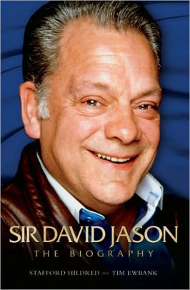 Sir David Jason The Biography By Tim Ewbank Stafford Hildred