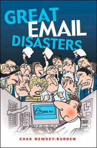 Title: Great Email Disasters, Author: Chas Newkey-Burden