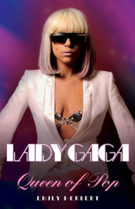 Title: Lady Gaga: Queen of Pop, Author: Emily Herbert