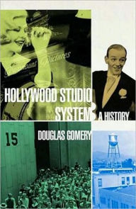 Title: The Hollywood Studio System: A History, Author: Douglas Gomery