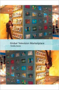 Title: Global Television Marketplace, Author: Timothy Havens