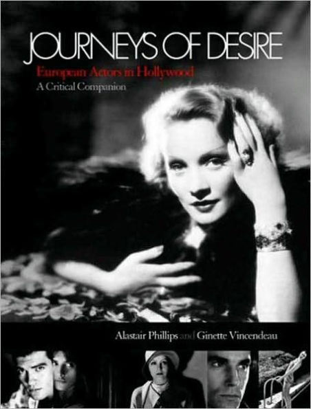 Journeys of Desire: European Actors in Hollywood - A Critical Companion