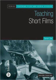 Title: Teaching Short Films, Author: Symon Quy