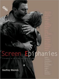 Title: Screen Epiphanies: Film-makers on the films that inspired them, Author: Geoffrey Macnab