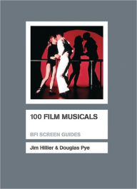 Title: 100 Film Musicals, Author: Douglas Pye