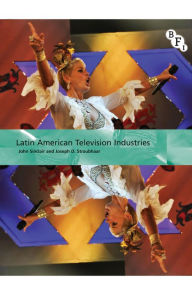 Title: Latin American Television Industries, Author: John Sinclair