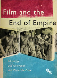Title: Film and the End of Empire, Author: Bloomsbury Academic