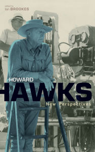 Title: Howard Hawks: New Perspectives, Author: Ian Brookes