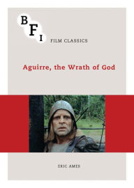 Title: Aguirre, the Wrath of God, Author: Eric Ames