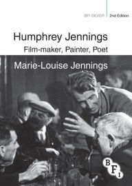 Title: Humphrey Jennings: Film-maker, Painter, Poet, Author: Marie-Louise Jennings