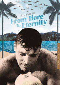 Title: From Here to Eternity, Author: J.E. Smyth