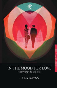 Title: In the Mood for Love, Author: Tony Rayns