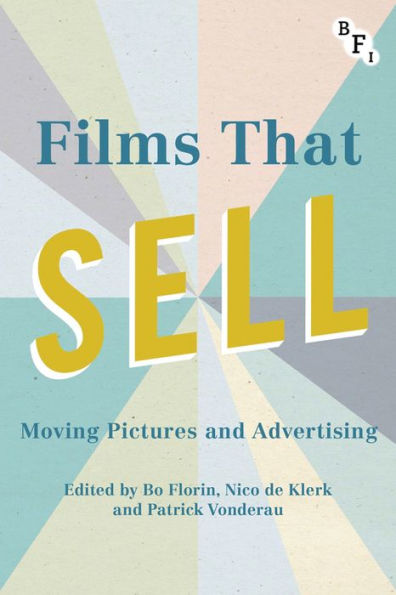 Films that Sell: Moving Pictures and Advertising