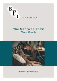 Title: The Man Who Knew Too Much, Author: Murray Pomerance
